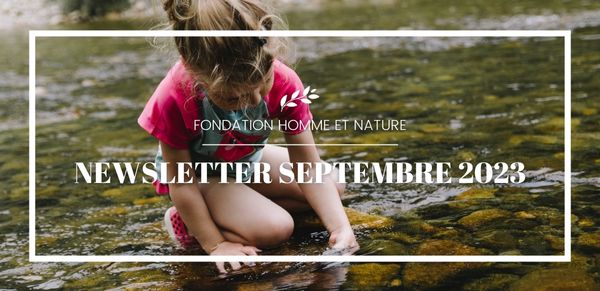 Newsletter septembre 2023 Fondation Homme et Nature